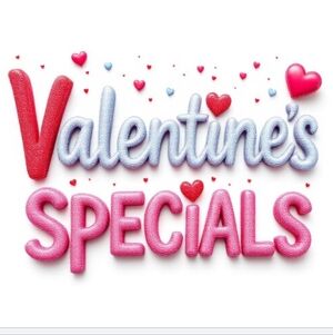 💕Valentine's Specials💕